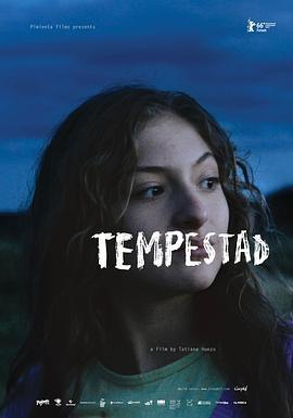 暴风雨 Tempestad (2016) - 毒蛇电影