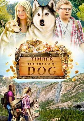 木材宝藏狗 Timber the Treasure Dog (2016) - 毒蛇电影