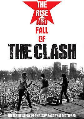 冲撞乐队的沉浮 The Rise and Fall of The Clash (2012) - 毒蛇电影