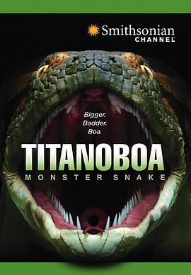 泰坦巨蟒 Titanoboa: Monster Snake (2012) - 毒蛇电影