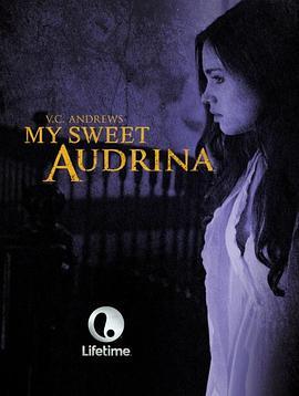 我亲爱的奥德利娜 My Sweet Audrina (2016) - 毒蛇电影