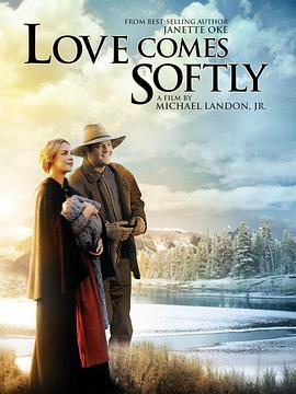 爱在春天来临 Love Comes Softly (2003) - 毒蛇电影