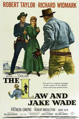 龙吟虎啸 The Law and Jake Wade (1958) - 毒蛇电影