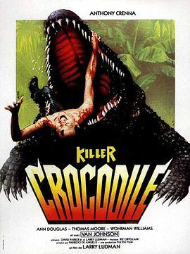 杀人鳄鱼潭 Killer Crocodile (1989) - 毒蛇电影