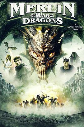 梅林和龙之战 Merlin and the War of the Dragons (2008) - 毒蛇电影