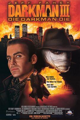 变形黑侠3 Darkman III: Die Darkman Die (1996) - 毒蛇电影