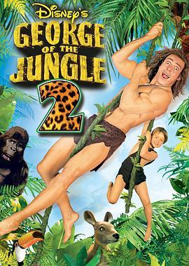 森林泰山2 George of the Jungle 2 (2003) - 毒蛇电影