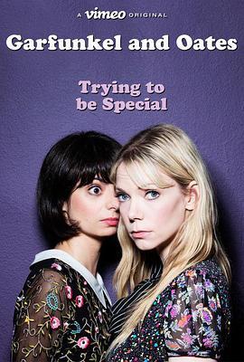 Garfunkel and Oates: Trying to Be Special  (2016) - 毒蛇电影