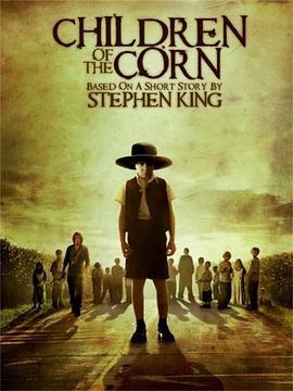 玉米地的小孩 Children of the Corn (2009) - 毒蛇电影