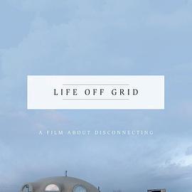 Life Off Grid  (2016) - 毒蛇电影