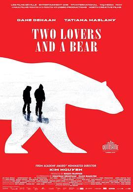 两个爱人和一只熊 Two Lovers and a Bear (2016) - 毒蛇电影