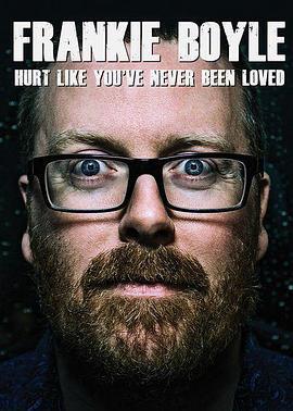 弗兰奇·博伊尔：多么痛的领悟 Frankie Boyle: Hurt Like You've Never Been Loved (2016) - 毒蛇电影