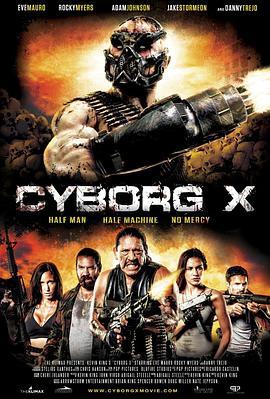 半机械人 Cyborg X (2015) - 毒蛇电影