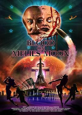 血染梅里爱之月 Blood on Méliès' Moon (2016) - 毒蛇电影