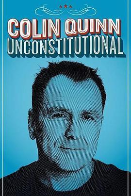 Colin Quinn: Unconstitutional  (2015) - 毒蛇电影