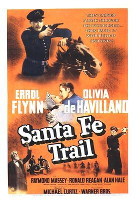 圣非小路 Santa Fe Trail (1940) - 毒蛇电影