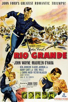 一将功成万骨枯 Rio Grande (1950) - 毒蛇电影