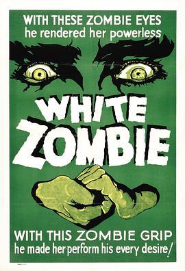 白魔鬼 White Zombie (1932) - 毒蛇电影