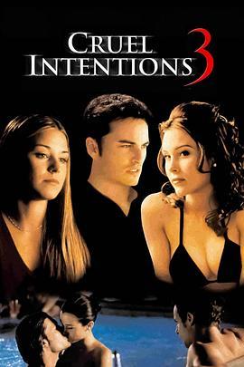 危险性游戏3 Cruel Intentions 3 (2004) - 毒蛇电影