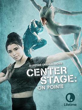 中央舞台：踮起脚尖 Center Stage: On Pointe (2016) - 毒蛇电影