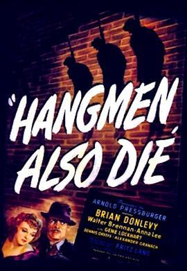 刽子手之死 Hangmen Also Die (1943) - 毒蛇电影