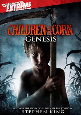 玉米地的孩子8 Children of the Corn: Genesis (2011) - 毒蛇电影