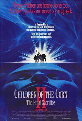 玉米田的小孩2 Children of the Corn II: The Final Sacrifice (1992) - 毒蛇电影