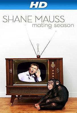 Shane Mauss: Mating Season  (2013) - 毒蛇电影