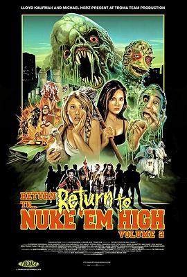 重返流氓高校2 Return to Nuke 'Em High Volume 2 (2015) - 毒蛇电影