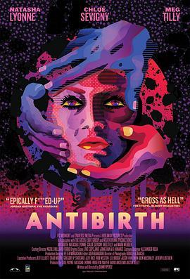 抗生 Antibirth (2016) - 毒蛇电影