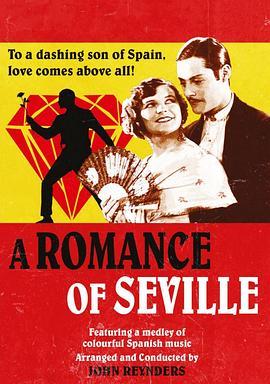 塞维利亚的浪漫 The Romance of Seville (1929) - 毒蛇电影