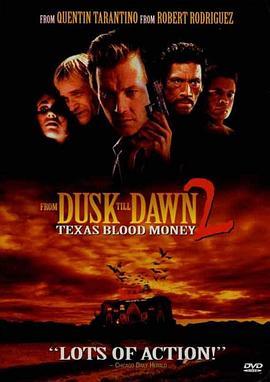 嗜血狂魔 From Dusk Till Dawn 2: Texas Blood Money (1999) - 毒蛇电影