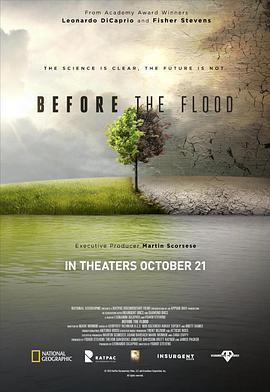 洪水泛滥之前 Before the Flood (2016) - 毒蛇电影