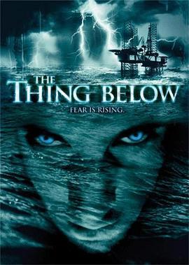 怪从底出 The Thing Below (2004) - 毒蛇电影