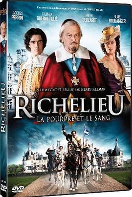 黎塞留，紫袍和鲜血 Richelieu, la pourpre et le sang (2014) - 毒蛇电影