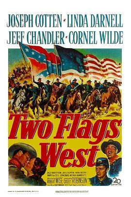 西部两面旗 Two Flags West (1950) - 毒蛇电影