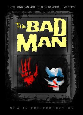 The Bad Man  (2018) - 毒蛇电影