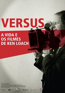 对比：肯·洛奇的生活和影片 Versus: The Life and Films of Ken Loach (2016) - 毒蛇电影