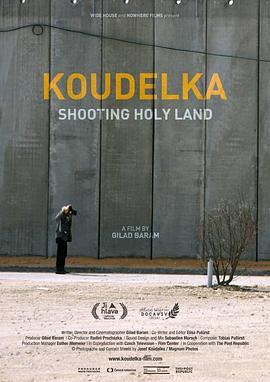 寇德卡拍摄圣地 Koudelka Shooting Holy Land (2015) - 毒蛇电影