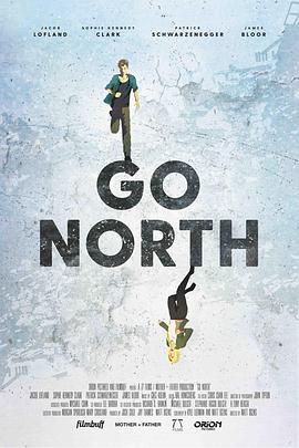 北上 Go North (2017) - 毒蛇电影