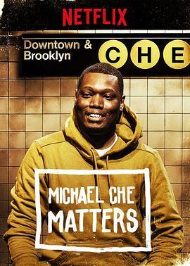 迈克尔·彻：事关紧要 Michael Che: Matters (2016) - 毒蛇电影