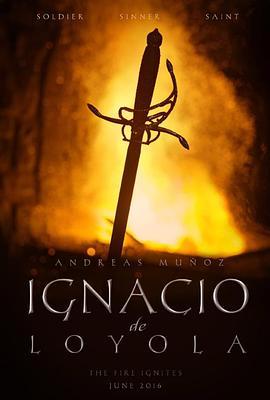 洛约拉·圣·罗耀拉 Ignacio de Loyola (2016) - 毒蛇电影