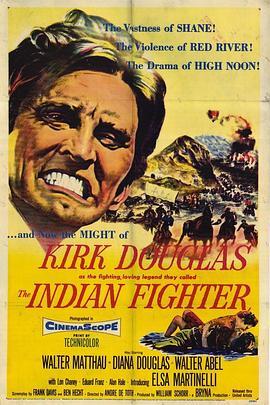 印第安勇士 The Indian Fighter (1955) - 毒蛇电影