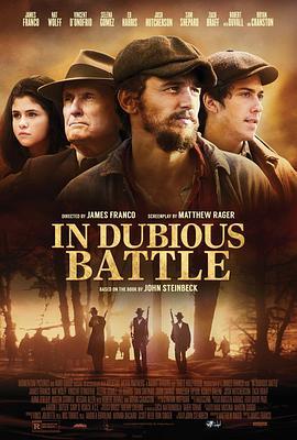 胜负未决的战斗 In Dubious Battle (2016) - 毒蛇电影