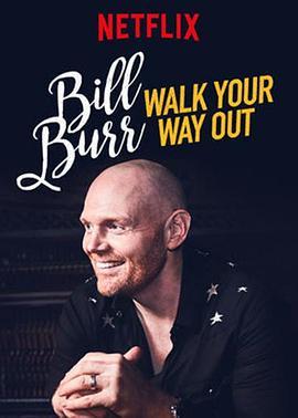 比尔·伯尔：慢走不送 Bill Burr: Walk Your Way Out (2017) - 毒蛇电影