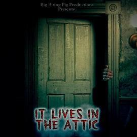 它住在阁楼上 It Lives In The Attic (2016) - 毒蛇电影