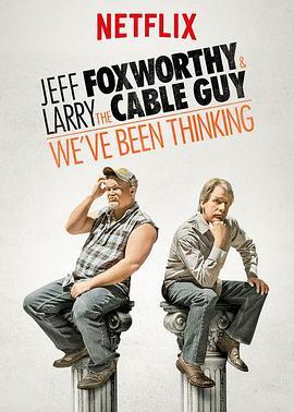 Jeff Foxworthy & Larry the Cable Guy: We've Been Thinking  (2016) - 毒蛇电影