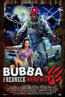 乡下狼人布巴 Bubba the Redneck Werewolf (2014) - 毒蛇电影