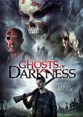 黑暗的幽灵 Ghosts Of Darkness (2017) - 毒蛇电影