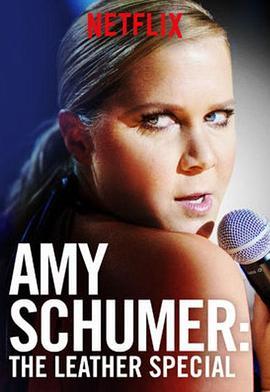 艾米·舒默 皮革特辑 Amy Schumer: The Leather Special (2017) - 毒蛇电影